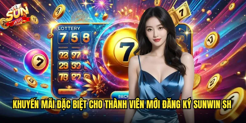 Đăng Ký Sunwin SH - Tạo Tài Khoản Chỉ Trong 2 Phút 3 Khuyến mãi đặc biệt cho thành viên mới đăng ký sunwin sh
