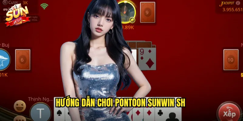 Pontoon Sunwin SH - Blackjack Kiểu Anh Đầy Thú Vị 3 Hướng dẫn chơi Pontoon Sunwin SH
